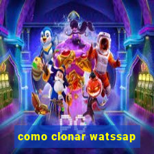 como clonar watssap